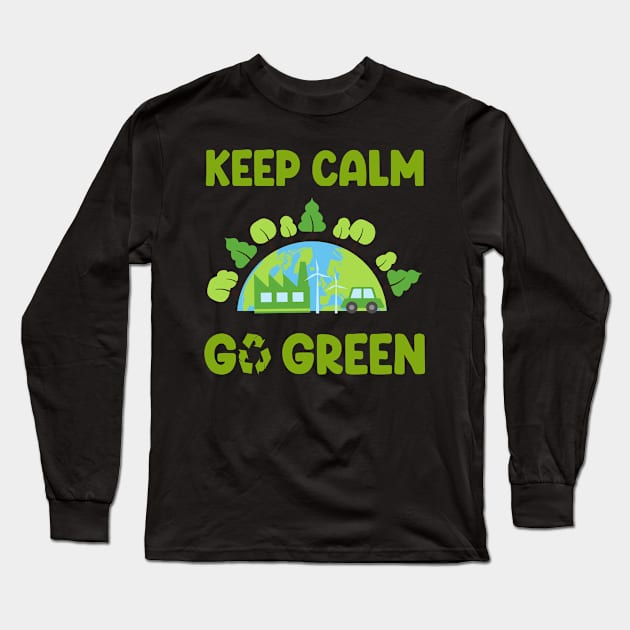 Earth Day Keep Calm Go Green Long Sleeve T-Shirt by Green Gecko Creative